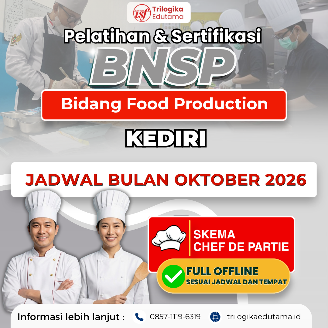 DIKLAT & SERTIFIKASI BNSP - BIDANG FOOD PRODUCTION (SKEMA CHEF DE PARTIE) OFFLINE KEDIRI OKTOBER 2026